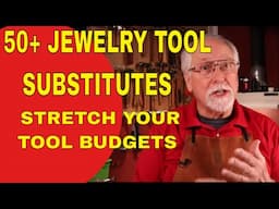 50+ JEWELRY TOOL SUBSTITUTES - STRETCH YOUR TOOL BUDGETS