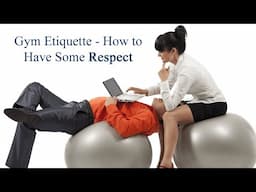 GYM ETIQUETTE IN 2025