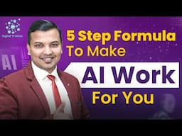 5 Step Formula to Make AI Work for You – AI Tools for Digital Marketing