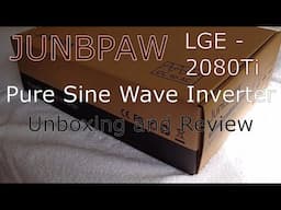 Junbpaw LGE- 2080Ti Watt Pure Sine Wave Inverter, 12V DC to 110V/120V AC, Unboxing and review.
