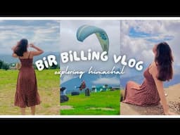 Exploring Himachal ~ Part 1~ Bir Billing Vlog 🏔️🪂