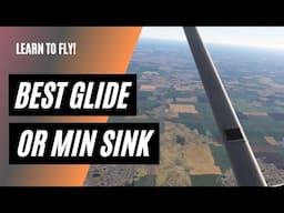 Best Glide vs. Minimum Sink: Which Speed Saves You in an Engine Out? | Emergency Landing Tips
