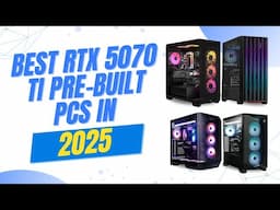 Best RTX 5070 Ti Pre Built PCs in 2025
