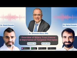 Overview of Biliary Tract Cancer & Importance of Targeted Therapies