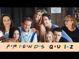 FRIENDS QUIZ Questions and Answers
