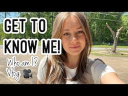 GET TO KNOW ME \ VLOG