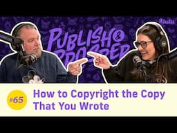 How to Copyright the Copy That You Wrote | Publish & Prosper Podcast #65