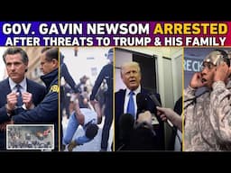Gavin Newsom ARRESTED For A FEDERAL CHARGE After THREATENING Trump & His Family On Phone Call