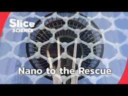 Can Nanotech Save the Planet? | SLICE SCIENCE | FULL DOC
