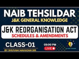 CLASS-01 II J&K REORGANISATION ACT 2019 II PART-01 II SCHEDULES & AMENDMENTS I BY SHUVAM MAHAJAN SIR
