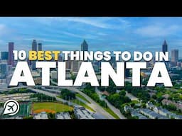 10 BEST THINGS TO DO IN ATLANTA