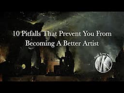 10 Pitfalls That Prevent You From Becoming A Better Artist