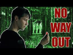 Neo never escapes the MATRIX