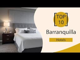 Top 10 Best Hotels in Barranquilla | Barranquilla Best Hotels | Barranquilla Hotels | Colombia