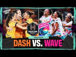 PREVIEW: Houston Dash vs. San Diego Wave FC | BREAKDOWN + PREDICTIONS | Attacking Third