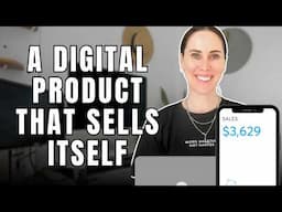 How to Create a DIGITAL PRODUCT that sells itself & Make $3,000 mo