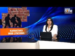 Mob Lynches Mentally Ill Man in Karnataka | 20 Arrested Under New Anti-Lynching Law | News9
