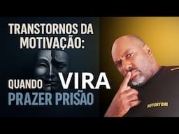 TRANSTORNO DA MOTIVAÇÃO