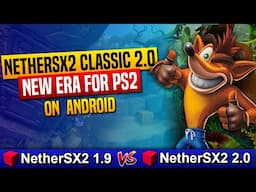 NetherSX2 Classic 2.0: A New Era for PS2 Emulation on Android in 2025!