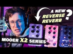 Finally a new pedal with REVERSE REVERB? - Messing around with MOOER's X2 Series