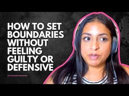 How to Set Boundaries Without Feeling Guilty or Defensive | Healing from a narcissistic mother