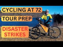 DISASTER STRIKES - CYCLING AT 72 - TOUR PREP - BROKEN BONES - STAY IN SHAPE - NEVER GIVE UP