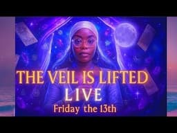 THE VEIL IS LIFTED  | Friday the 13th LIVE Reading