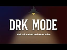 Drk Mode Podcast Episode 132: Spring has Sprung [Special episode]
