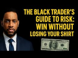 The Black Trader’s Guide to Risk: Win Without Losing Your Shirt