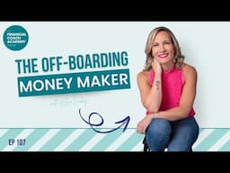 Beyond Goodbye: How to Transform Past Clients into Your Biggest Growth Engine Ep. 107