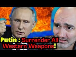 Putin Demands Ukraine Surrender ALL Western Weapons!