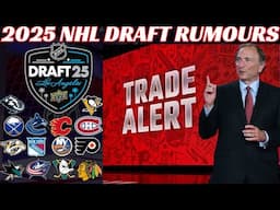 2025 NHL Draft Trade Rumours - Isles, Utah, Habs, Pens, Bruins, Sabres, Canucks, Flames, NYR, Ducks