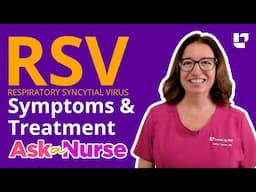 RSV (Respiratory Syncytial Virus): Symptoms & Treatments - Ask A Nurse |  @LevelUpRN