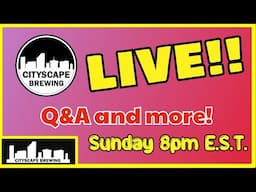 Cityscape LIVE Stream!! - Beers + Fun + Q&A - March 30, 2025