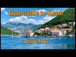 Dubrovnik to Kotor ~ Plus...Herceg Novi,  Perast & The Bay of Kotor!  Stunning Day Trip!