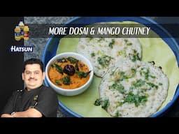 More Dosai & Manga Chutney | Chef Venkatesh Bhat | soft fluffy dosai | Mango chutney