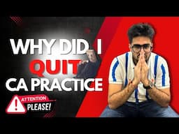 I quit CA Practice | No more CA Practice | Why leaving CA practice
