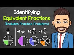Identifying Equivalent Fractions (Practice Problems Included) | Math with Mr. J
