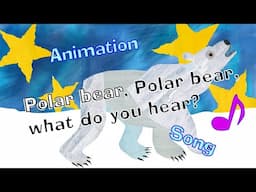 Polar Bear, Polar Bear, What do you hear? (animation and song)