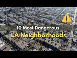 Top 10 Most Dangerous Neighborhoods in Los Angeles 2025 -  Los Angeles California