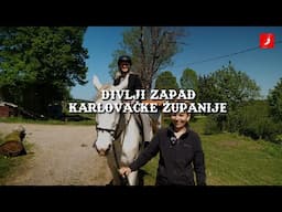 Divlji zapad Karlovačke županije: Samo za prave kauboje!