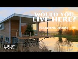 A Floating Home in a Canal | My Floating Home! | Luxury Living