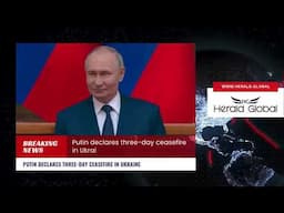 Putin declares three-day ceasefire in Ukraine