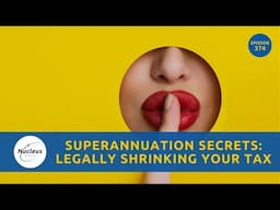 Superannuation Secrets: Legally Shrinking Your Tax | Nucleus Investment Insights #superannuation