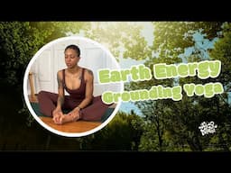 Earth Energy Grounding Yoga | 15 Minutes