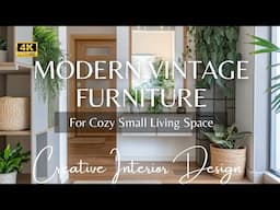 From Modern Furniture to Vintage Finds: Creative Interior Design Ideas for Cozy Small Living Spaces