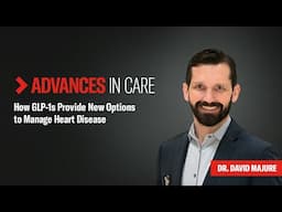 How GLP-1s Provide New Options to Manage Heart Disease