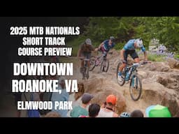 2025 Mountain Bike National Short Track Course Preview- Downtown Roanoke Virginia