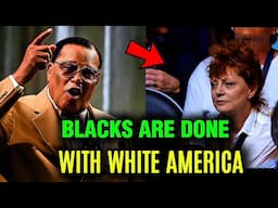 White People Built Their Countries On The Blood And Sweat Of Black Americans! | Louis Farrakhan