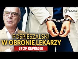POSPIESZALSKI W OBRONIE LEKARZY. STOP REPRESJI!